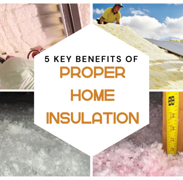 5 Key Benefits of Proper Home Insulation