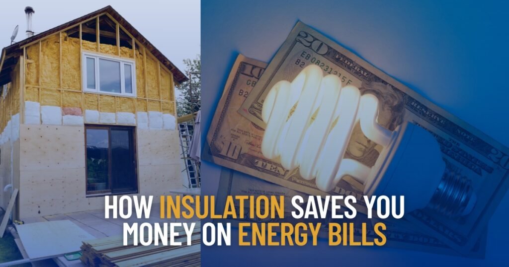 How Insulation Saves You Money on Energy Bills
