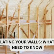Insulating Your Walls: What You Need to Know